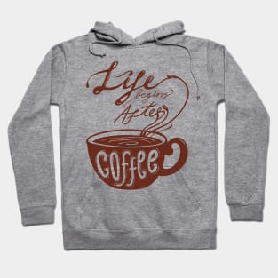 Life Begins After Coffee Hoodie